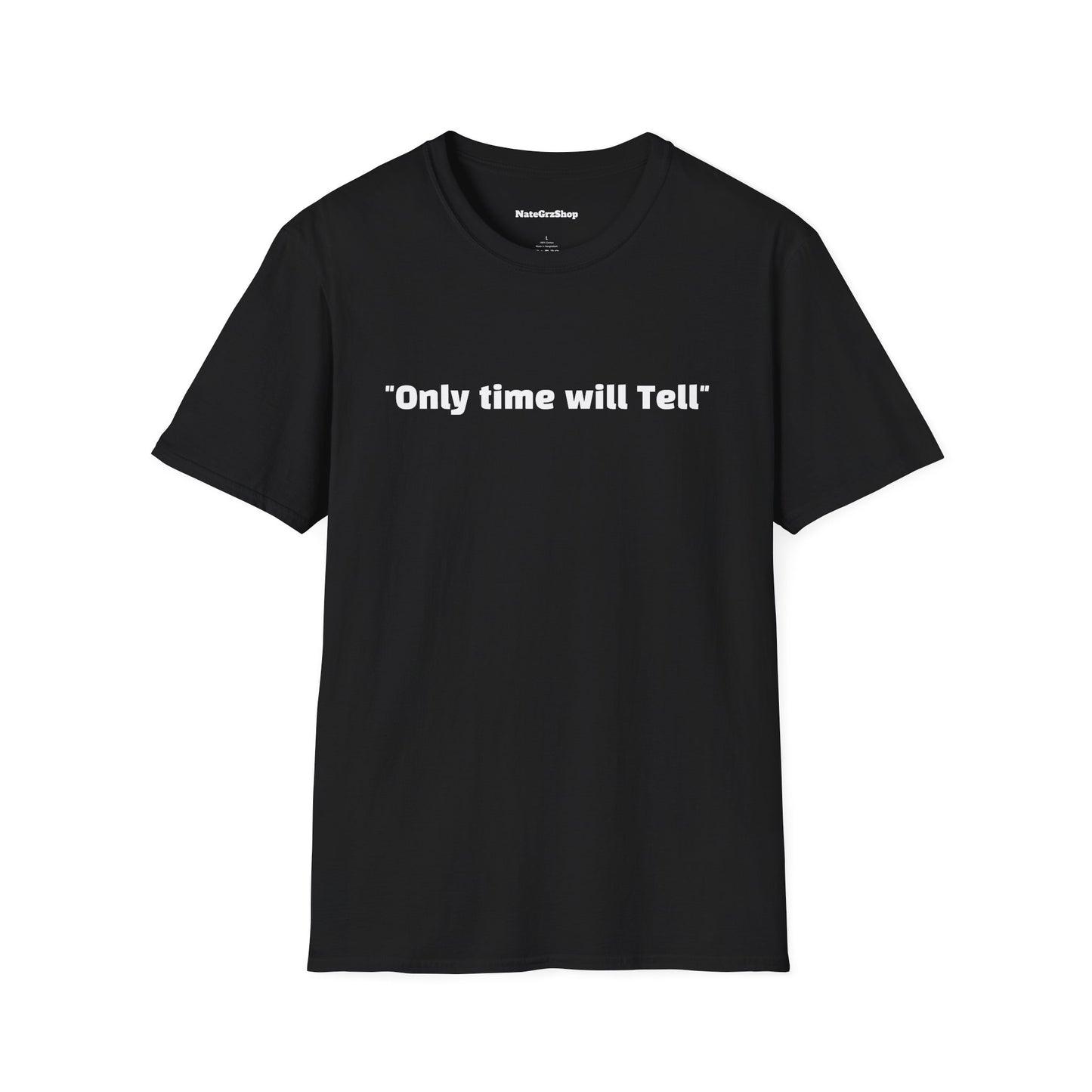 "Only time will Tell" Tee